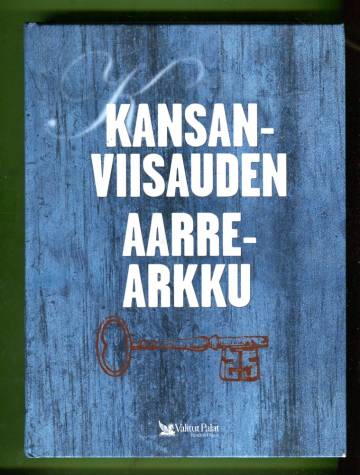 Kansanviisauden aarrearkku - Sananparsia, tarinoita, kaskuja ja uskomuksia menneisyydestä nykyaikaan