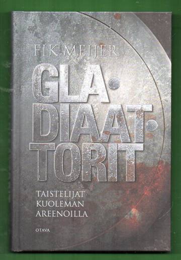 Gladiaattorit - Taistelijat kuoleman areenoilla