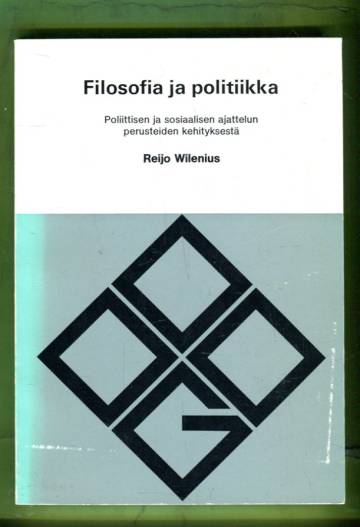 Filosofia ja politiikka - Poliittisen ja sosiaalisen ajattelun perusteiden kehityksestä