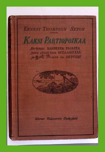 Kaksi partiopoikaa - Kertomus kahdesta pojasta jotka elivät kuin intiaanit ja mitä he oppivat