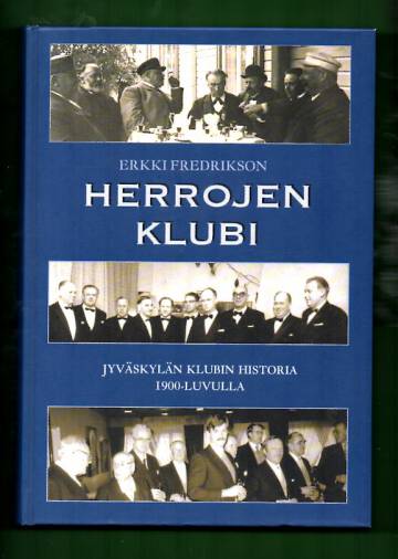 Herrojen klubi - Jyväskylän klubin historia 1900-luvulla