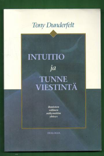 Intuitio ja tunneviestintä - ihmisten välinen näkymätön yhteys