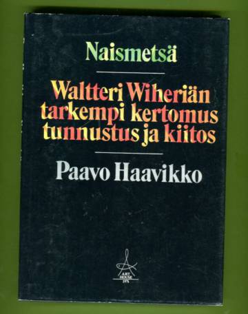 Naismetsä & Waltteri Wiheriän tarkempi kertomus, tunnustus ja kiitos