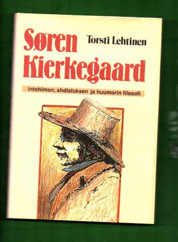 Sören Kierkegaard - Intohimon, ahdistuksen ja huumorin filosofi