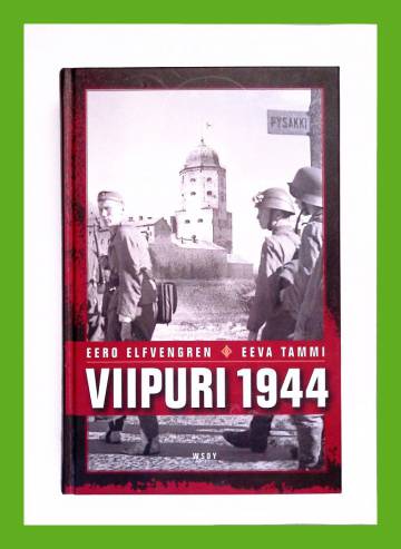 Viipuri 1944 - Miksi Viipuri menetettiin?