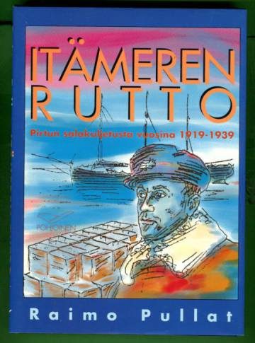 Itämeren rutto - Pirtun salakuljetusta vuosina 1919-1939