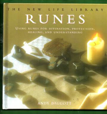 Runes - Using Runes for Divination, Protection, Healing, and Understanding