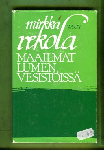 Maailmat lumen vesistöissä - Proosarunoja, aforismeja