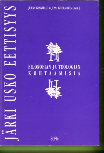 Järki, usko, eettisyys - Filosofian ja teologian kohtaamisia