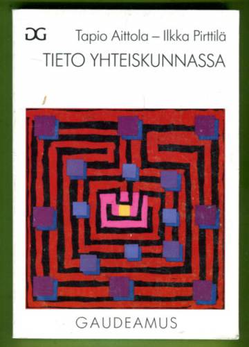 Tieto yhteiskunnassa - Tiedonsosiologinen tarkastelu