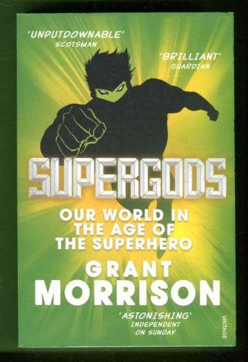 Supergods - Our World in the Age of the Superhero