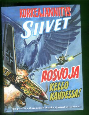 Korkeajännitys - Rosvoja kello kahdessa!: 12 parasta ilmasodan Korkeajännitys-tarinaa