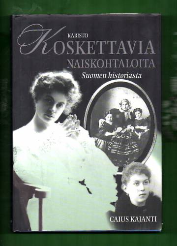 Koskettavia naiskohtaloita Suomen historiasta