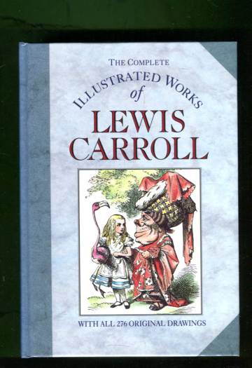 The Complete Illustrated Works of Lewis Carroll