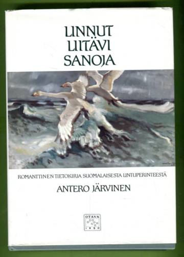 Linnut liitävi sanoja - Romanttinen tietokirja suomalaisesta lintuperinteestä