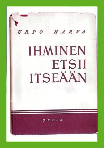 Ihminen etsii itseään - Ihmisen ongelma marxismissa, eksistentialismissa ja personalismissa