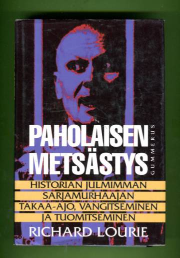 Paholaisen metsästys - Historian julmimman sarjamurhaajan takaa-ajo, vangitseminen ja tuomitseminen