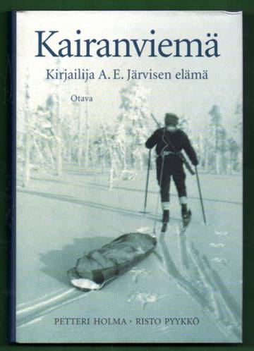 Kairanviemä - Kirjailija A. E. Järvisen elämä