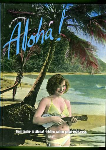 Aloha! - Uusi Laulu- ja Aloha! -lehtien valitut palat 1978-1986