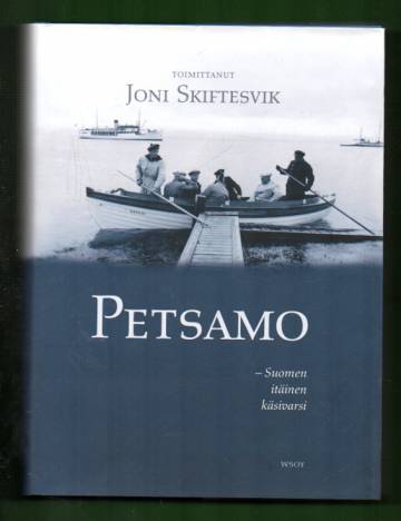 Petsamo - Suomen itäinen käsivarsi