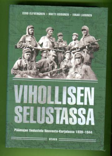 Vihollisen selustassa - Päämajan tiedustelu Neuvosto-Karjalassa 1939-1944