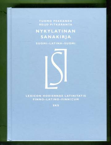 Nykylatinan sanakirja - Suomi-Latina-Suomi / Lexicon hodiernae Latinitatis - Finno-Latino-Finnicum