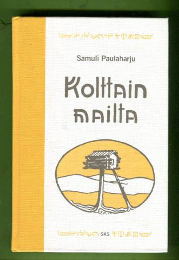 Kolttain mailta - Kansatieteellisiä kuvauksia Kuolan Lapista