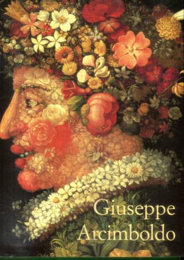 Giuseppe Arcimboldo 1527-1593 - Manieristinen taikuri