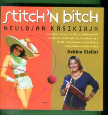 Stitch 'n Bitch - Neulojan käsikirja