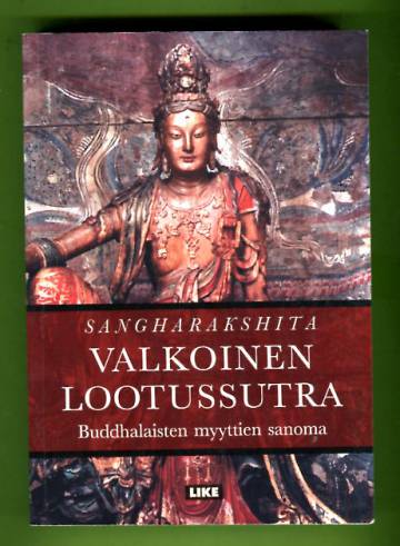 Valkoinen lootussutra - Buddhalaisten myyttien sanoma