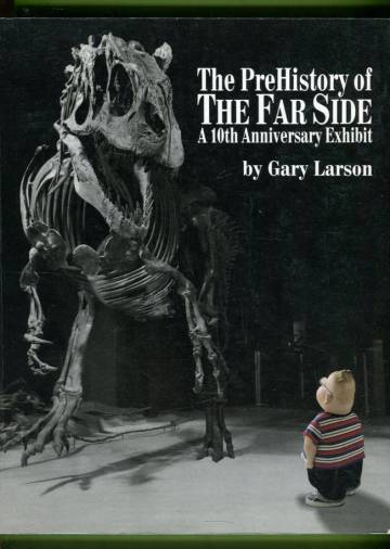 The PreHistory of The Far Side: A 10th Anniversary Exhibit