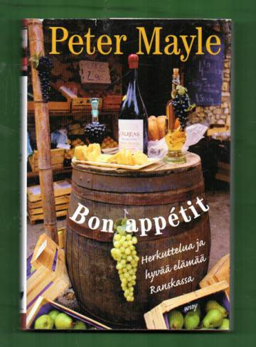 Bon appétit - Herkuttelua ja hyvää elämää Ranskassa