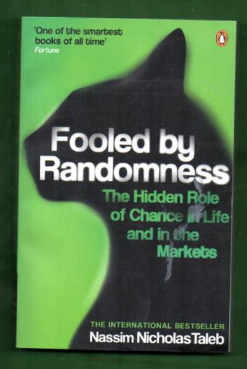 Fooled by Randomness - The hidden role of chance in life and in the markets