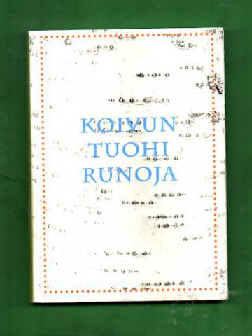 Koivun tuohirunoja - Tunnustuksellisia runoja metsistä ja puista