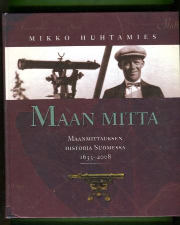Maan mitta - Maanmittauksen historia Suomessa 1633-2008