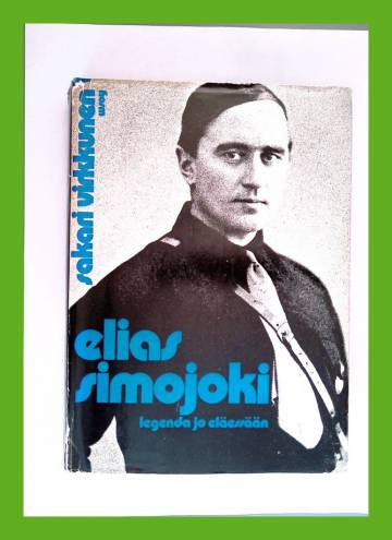 Elias Simojoki - Legenda jo eläessään