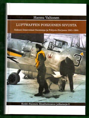 Luftwaffen pohjoinen sivusta - Saksan ilmavoimat Suomessa ja Pohjois-Norjassa 1941-1944