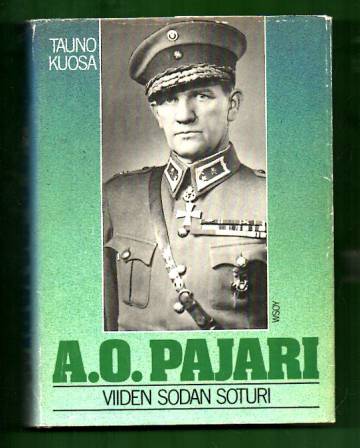 A. O. Pajari - Viiden sodan soturi
