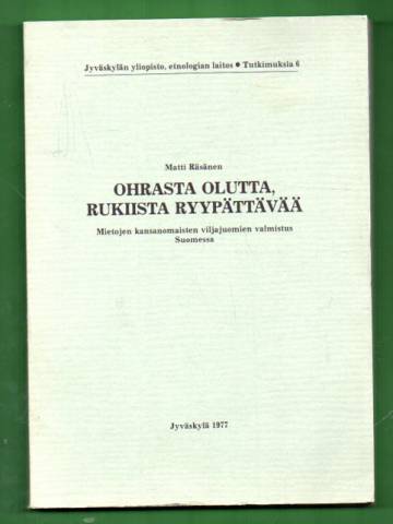 Ohrasta olutta, rukiista ryypättävää - Mietojen kansanomaisten viljajuomien valmistus Suomessa