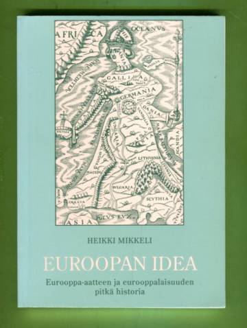Euroopan idea - Eurooppa-aatteen ja eurooppalaisuuden pitkä historia