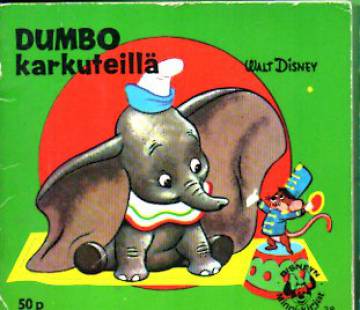 Disneyn Minni-kirjat 38 - Dumbo karkuteillä