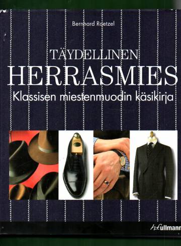 Täydellinen herrasmies - Klassisen miestenmuodin käsikirja