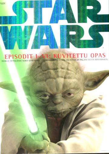 Star Wars - Episodit I-VI: Kuvitettu opas