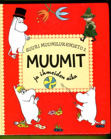 Suuri muumilukemisto 2 - Muumit ja ihmeiden aika