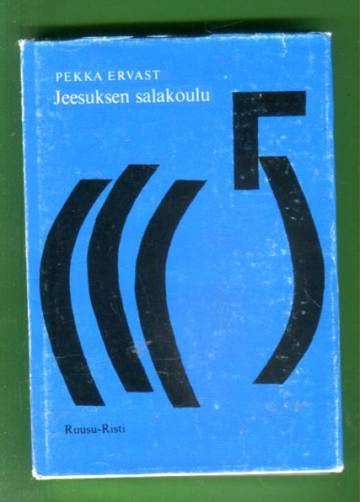 Jeesuksen salakoulu - Evankeliumtutkimus