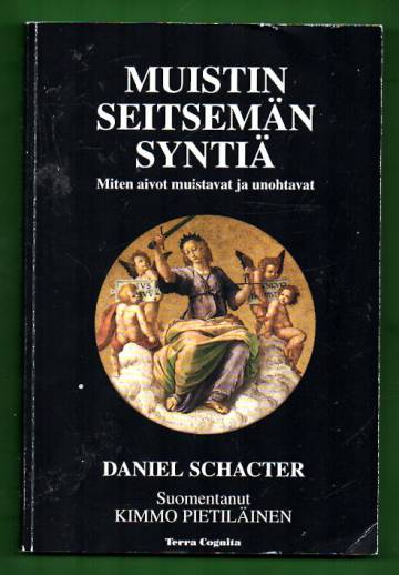 Muistin seitsemän syntiä - Miten mieli unohtaa ja muistaa