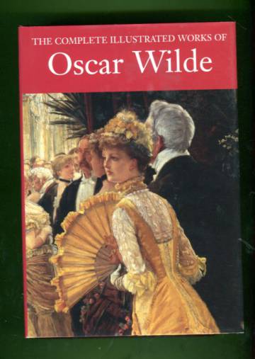 The Complete Illustrated Works of Oscar Wilde