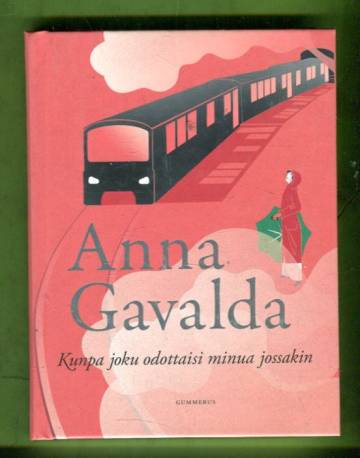 Kunpa joku odottaisi minua jossakin