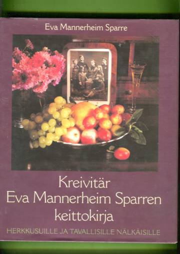 Kreivitär Eva Mannerheim Sparren keittokirja herkkusuille ja tavallisille nälkäisille