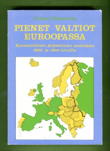 Pienet valtiot Euroopassa - Kansainvälisen järjestelmän muutoksia 1800- ja 1900-luvuilla